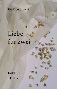 LIEBE FÜR ZWEI - Ute Dombrowski - E-Book