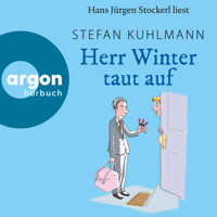 Herr Winter taut auf (Ungekürzte Lesung) - Stefan Kuhlmann - Hörbuch