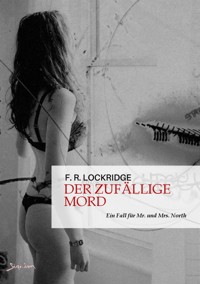 DER ZUFÄLLIGE MORD - EIN FALL FÜR MR. UND MRS. NORTH - F. R. Lockridge - E-Book