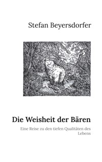 Die Weisheit der Bären - Stefan Beyersdorfer - E-Book