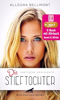 Die Stieftochter | Erotik Audio Story | Erotisches Hörbuch - Allegra Bellmont - E-Book + Hörbuch