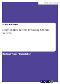 Study on Risk Factors Prevailing Cancers in Nepal - Pramod Bhatta - E-Book