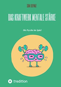 Das Kraftwerk  Mentale Stärke - Sami Duymaz - E-Book