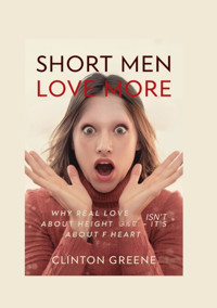 SHORT MEN LOVE MORE - Clinton Greene - E-Book