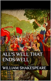 All's Well That Ends Well - William Shakespeare - E-Book