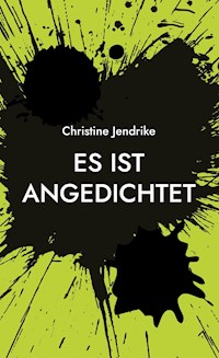 Es ist angedichtet - Christine Jendrike - E-Book