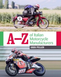 A-Z of Italian Motorcycle Manufacturers - Greg Pullen - E-Book
