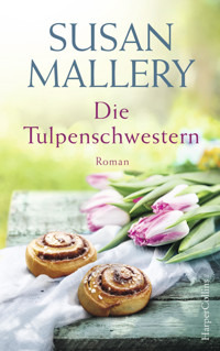Die Tulpenschwestern - Susan Mallery - E-Book