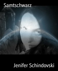 Samtschwarz - Jenifer Schindovski - kostenlos E-Book