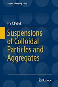 Suspensions of Colloidal Particles and Aggregates - Frank Babick - E-Book