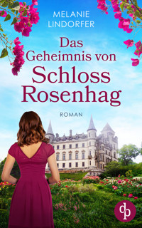 Das Geheimnis von Schloss Rosenhag - Melanie Lindorfer - E-Book