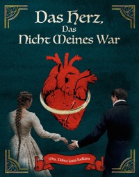 Das Herz, Das Nicht Meines War - Debra Lesia Judkins - E-Book