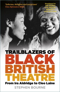 Trailblazers of Black British Theatre - Stephen Bourne - E-Book