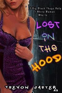 Lost in the Hood (Interracial Reluctant Erotica) - Trevon Carter - E-Book