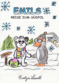 Emils Reise zum Südpol - Evelyn Landt - E-Book