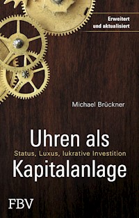 Uhren als Kapitalanlage - Brückner Michael - E-Book