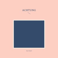 Achtung - Kurt Scharf - E-Book