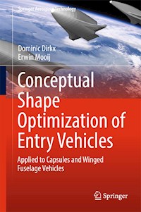 Conceptual Shape Optimization of Entry Vehicles - Dominic Dirkx - E-Book