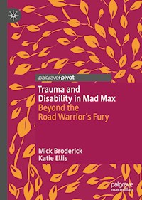 Trauma and Disability in Mad Max - Mick Broderick - E-Book