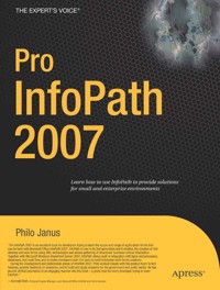 Pro InfoPath 2007 - Philo Janus - E-Book