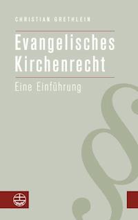 Evangelisches Kirchenrecht - Christian Grethlein - E-Book