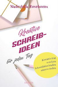 Kreative Schreibideen - Nadeshda Roseboom - E-Book