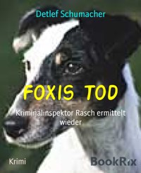 Foxis Tod - Detlef Schumacher - kostenlos E-Book