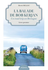 La balade de Bob Kerjan - Livre premier - Hervé Bellec - E-Book