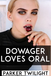 Dowager Loves Oral: Taboo Older Woman/Younger Man Erotica - Parker Twilight - E-Book