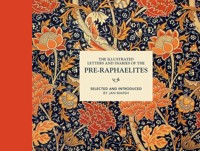 The Illustrated Letters and Diaries of the Pre-Raphaelites - Jan Marsh - E-Book