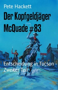 Der Kopfgeldjäger McQuade #83 - Pete Hackett - E-Book