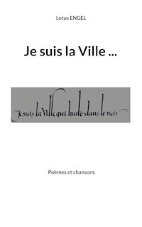 Je suis la Ville qui hurle dans le noir - Lotus Engel - E-Book