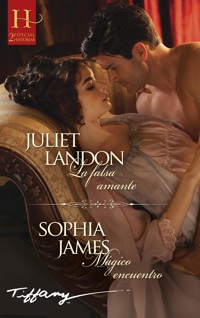 La falsa amante - Mágico encuentro - Juliet Landon - E-Book