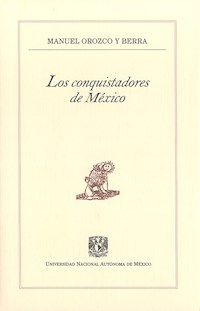 Los conquistadores de México - Manuel Orozco y Berra - E-Book