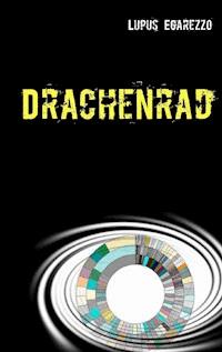 Drachenrad - Lupus Egarezzo - E-Book