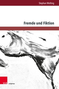 Fremde und Fiktion - Stephan Wolting - E-Book