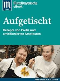 Aufgetischt - Mittelbayerische Zeitung - E-Book