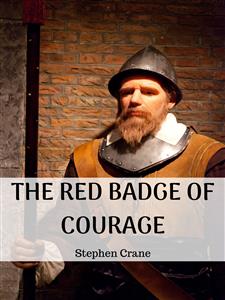The Red Badge Of Courage - Stephen Crane - E-Book