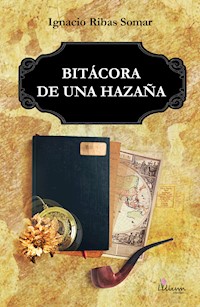 Bitácora de una hazaña - Ignacio Somar Ribas - E-Book