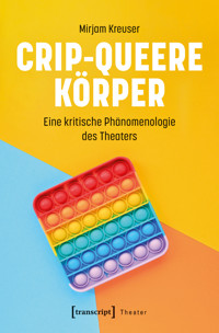 Crip-queere Körper - Mirjam Kreuser - E-Book