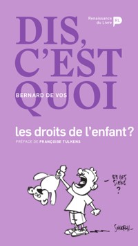 Dis, c’est quoi les droits de l’enfant ? - Bernard De Vos - E-Book