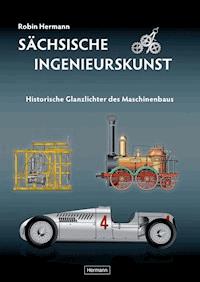 Sächsische Ingenieurskunst - Robin Hermann - E-Book
