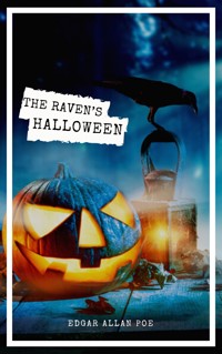 The Raven's Halloween: The Best Stories of Edgar Allan Poe - Edgar Allan Poe - E-Book