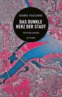 Das dunkle Herz der Stadt - George Pelecanos - E-Book