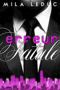 Erreur Fatale - Mila Leduc - E-Book
