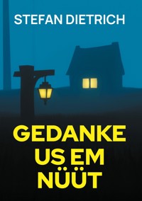 Gedanke us em Nüüt - Stefan Dietrich - E-Book