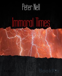Immoral Times - Peter Nell - E-Book