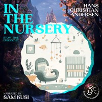 In the Nursery (Story Time, Episode 127) - Hans Christian Andersen - Hörbuch