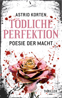 Tödliche Perfektion - Astrid Korten - E-Book