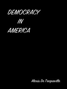 Democracy In America - Alexis de Tocqueville - E-Book